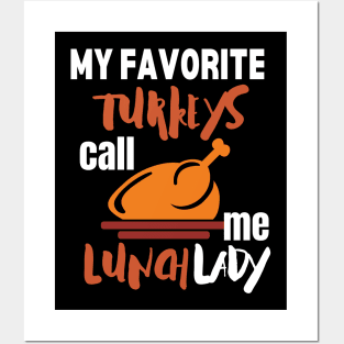 My favorite turkeys call me lunch lady Posters and Art